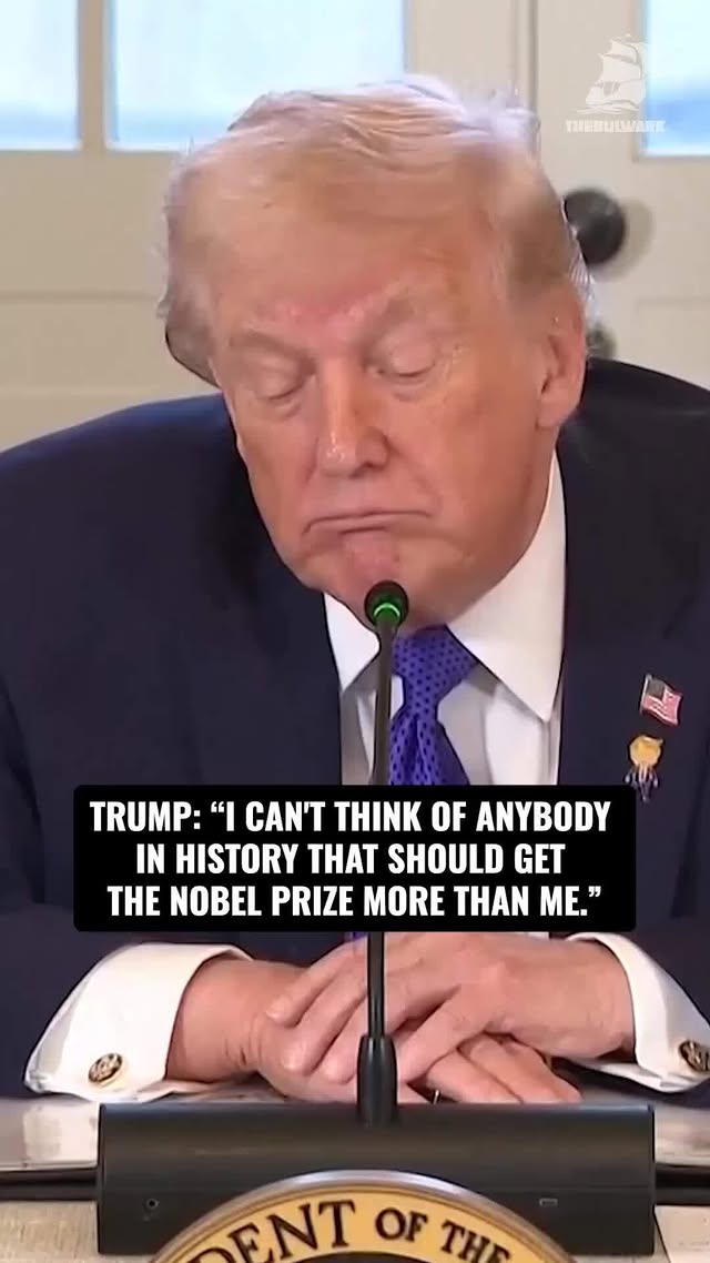 Trump: “I can't think of anybody in history that should get the Nobel Prize more than me.”